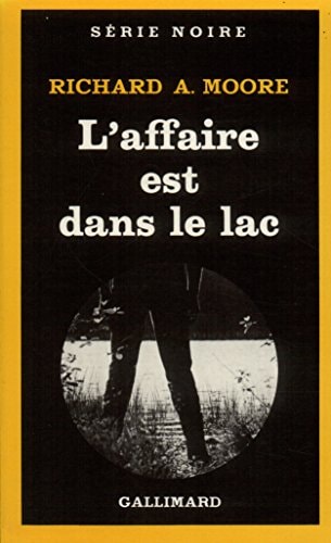L'AFFAIRE EST DANS LE LAC, de Richard A. Moore | portada del libro