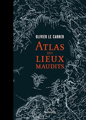 ATLAS DES LIEUX MAUDITS, de Olivier Le Carrer | portada del libro