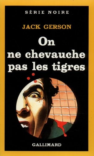 ON NE CHEVAUCHE PAS LES TIGRES, de Jack Gerson | portada del libro