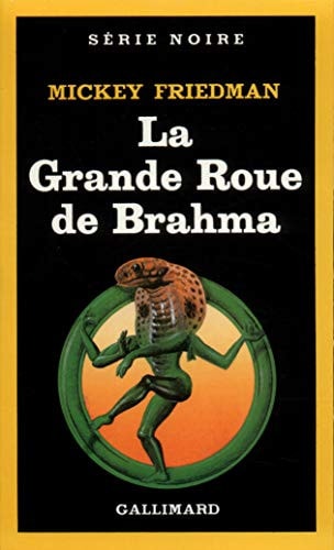 LA GRANDE ROUE DE BRAHMA, de Mickey Friedman | portada del libro