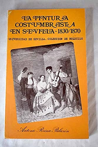 LA PINTURA COSTUMBRISTA EN SEVILLA, de SIN AUTOR | portada del libro