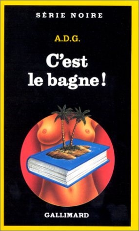 C'est le bagne, de A. D. G. | portada del libro
