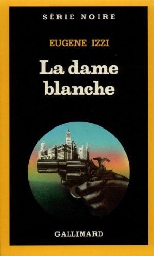 LA DAME BLANCHE, de Eugene Izzi | portada del libro