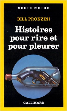 HISTOIRES POUR RIRE ET POUR PLEURER, de Bill Pronzini | portada del libro