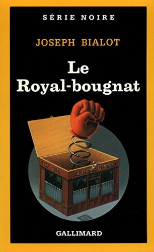 LE ROYAL-BOUGNAT, de Joseph Bialot | portada del libro