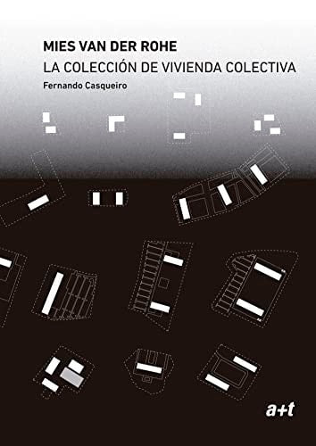 MIES VAN DER ROHE LA COLECCION VIVIENDA COLECTIVA, de Casqueiro Barreiro | portada del libro