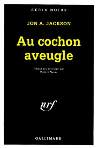 AU COCHON AVEUGLE, de Jon A. Jackson | portada del libro