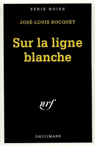 SUR LA LIGNE BLANCHE, de José-Louis Bocquet | portada del libro