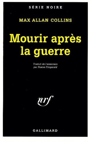 MOURIR APRES LA GUERRE, de Max Allan Collins | portada del libro