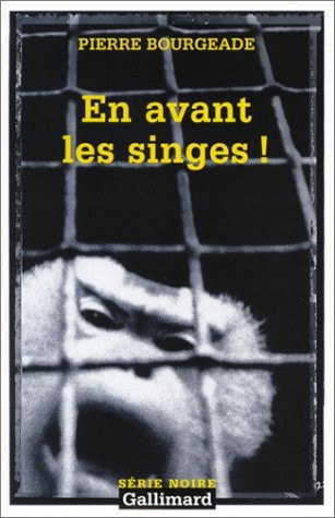 EN AVANT LES SINGES, de Pierre Bourgeade | portada del libro