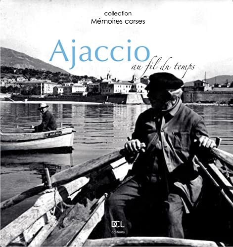 AJACCIO AU FIL DU TEMPS, de BERTOCCHINI F | portada del libro