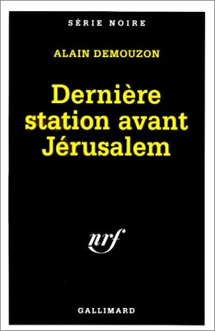DERNIERE STATION AVANT JERUSALEM, de Alain Demouzon | portada del libro