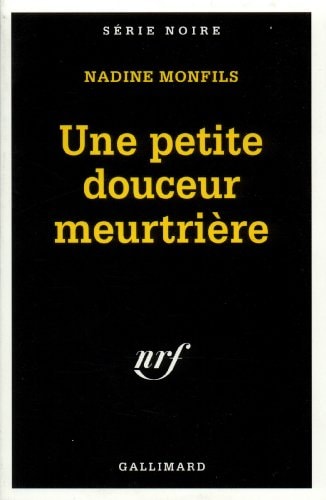 UNE PETITE DOUCEUR MEURTRIERE, de Nadine Monfils | portada del libro