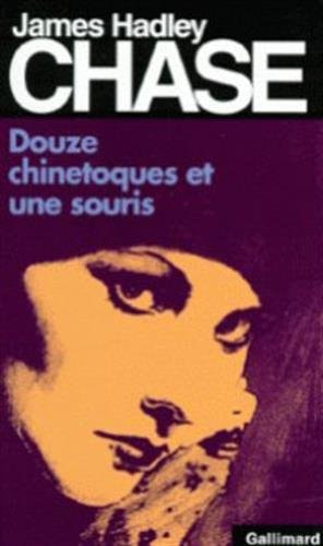 DOUZE CHINETOQUES ET UNE SOURIS, de James Hadley Chase | portada del libro