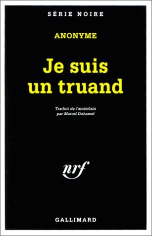 JE SUIS UN TRUAND, de Anonymes | portada del libro
