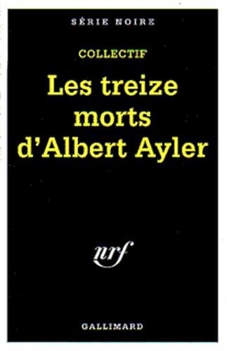 LES TREIZE MORTS D'ALBERT AYLER, de Gall Collectifs | portada del libro