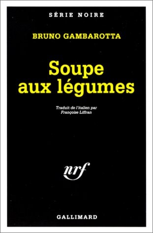 SOUPE AUX LEGUMES, de Bruno Gambarotta | portada del libro