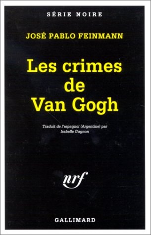 LES CRIMES DE VAN GOGH, de José Pablo Feinmann | portada del libro