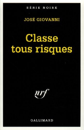 CLASSE TOUS RISQUES, de José Giovanni | portada del libro