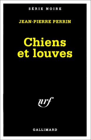 CHIENS ET LOUVES, de Jean-Pierre Perrin | portada del libro