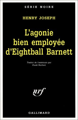L'AGONIE BIEN EMPLOYEE D'EIGHBALL BARNETT, de Henry Joseph | portada del libro