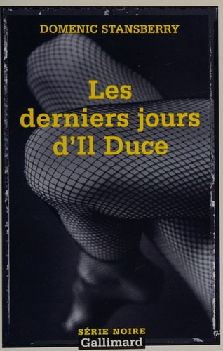 LES DERNIERS JOURS D'IL DUCE, de Domenic Stansberry | portada del libro