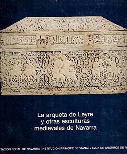 Arqueta de Leyre y otras esculturas de Navarra, la, de FERNANDEZ-LADREDA | portada del libro