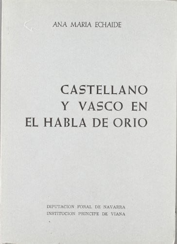 CASTELLANO Y VASCO EN EL HABLA DE ORIO, de ECHAIDE | portada del libro
