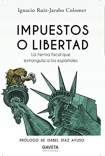 IMPUESTOS O LIBERTAD, de RUIZ-JARABO COLOMER | portada del libro