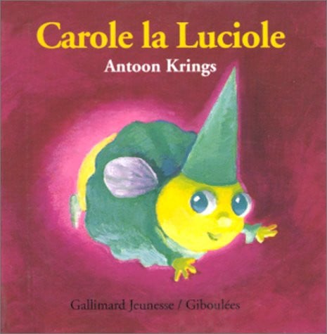 CAROLE LA LUCIOLE, de KRINGS | portada del libro