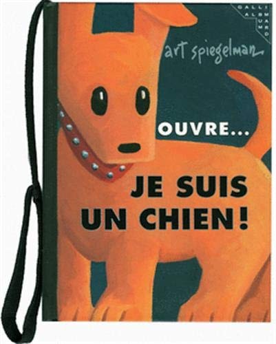 OUVRE... JE SUIS UN CHIEN, de Art Spiegelman | portada del libro