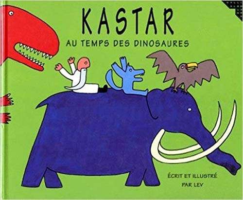 KASTAR AU TEMPS DES DINOSAURES, de Lev | portada del libro