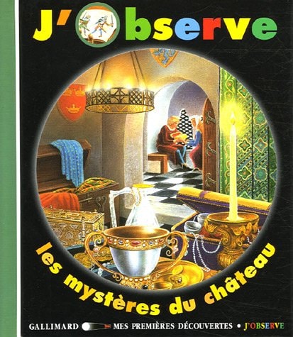 J'OBSERVE LES MYSTERES DU CHATEAU, de Claude Delafosse | portada del libro