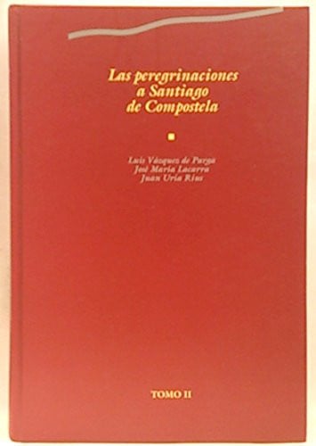 Las peregrinaciones a Santiago de Compostela II, de VAZQUEZ DE PARGA IGLESIAS | portada del libro