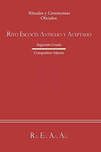 RITUAL DEL RITO ESCOCES ANTIGUO Y ACEPTADO SEGUNDO GRADO, de ANONIMO | portada del libro