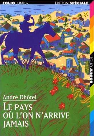 LE PAYS OU L'ON N'ARRIVE JAMAIS, de André Dhôtel | portada del libro