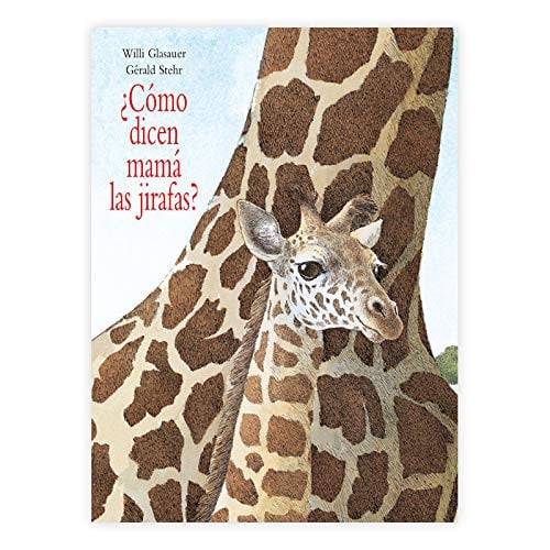 COMO DICEN MAMA LAS JIRAFAS, de GLASAUER | portada del libro