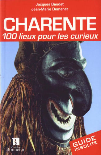 CHARENTE 100 LIEUX POUR LES CURIEUX, de BAUDET#DEMENET | portada del libro