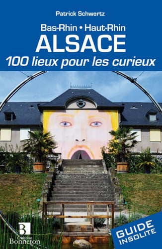 ALSACE 100 LIEUX POUR LES CURIEUX, de SCHWERTZ P | portada del libro