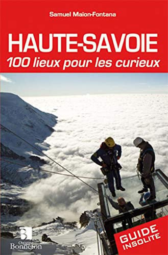 HAUTE-SAVOIE 100 LIEUX POUR LES CURIEUX, de MAION-FONTANA | portada del libro