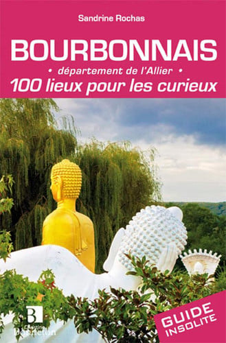 BOURBONNAIS 100 LIEUX POUR LES CURIEUX, de ROCHAS S | portada del libro