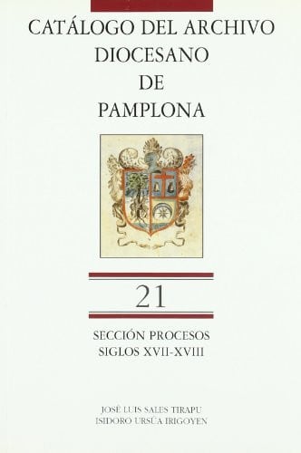 CATALOGO ARCHIVO DIOCESANO PAMPLONA SECCION PROCESOS, de SALES TIRAPU | portada del libro