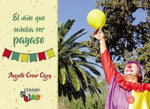 EL NIÑO QUE SOÑABA SER PAYASO, de VV.AA. | portada del libro