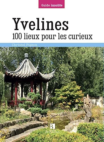 YVELINES 100 LIEUX POUR LES CURIEUX, de PIGEON C | portada del libro