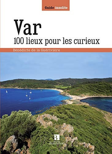 VAR 100 LIEUX POUR LES CURIEUX, de DE LA GUERIVIER | portada del libro