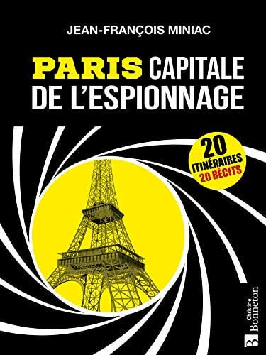 PARIS CAPITALE DE L'ESPIONNAGE, de MINIAC JEAN-FRA | portada del libro