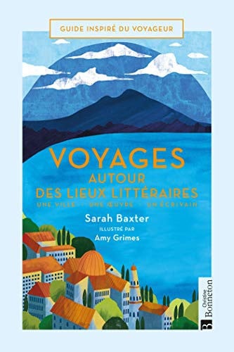 VOYAGES AUTOUR DES LIEUX LITTERAIRES, de BAXTER SARAH | portada del libro