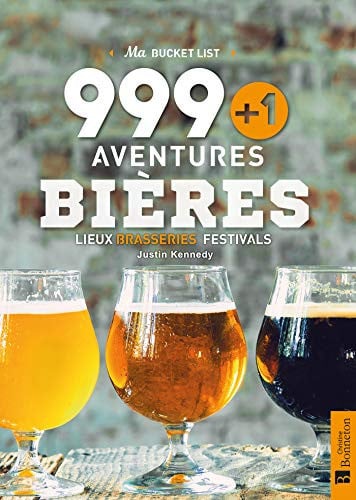 999+1 AVENTURES BIERES LIEUX BRASSERIES FESTIVALS, de KENNEDY JUSTIN | portada del libro