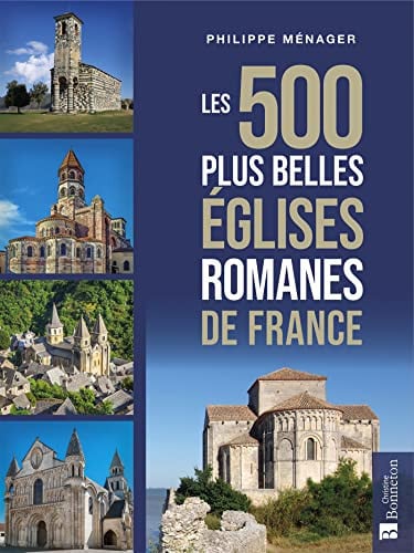 LES 500 PLUS BELLES EGLISES ROMANES DE FRANCE, de MENAGER PHILIPP | portada del libro