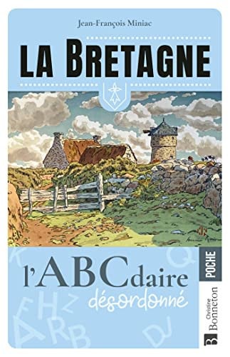 LA BRETAGNE L'ABCDAIRE DESORDONNE, de MINIAC JEAN-FRA | portada del libro